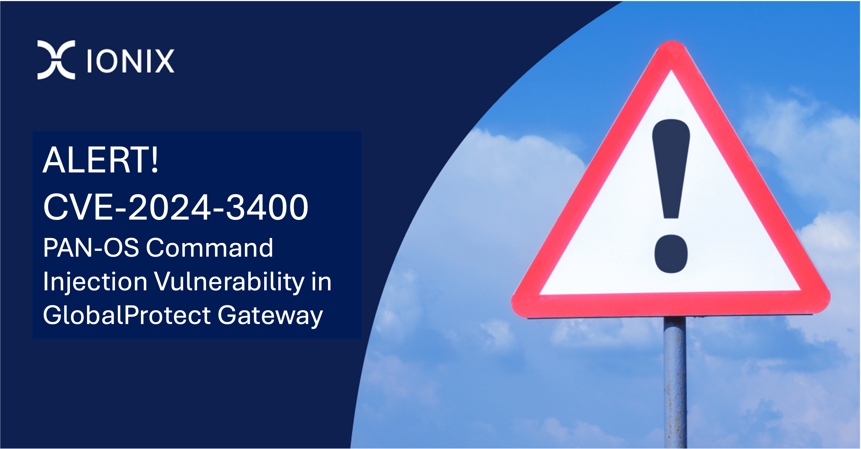 Alert: A red triangle with an exclamation mark, indicating a security alert for CVE-2024-3400 PAN-OS command injection vulnerability in GlobalProtect Gateway.