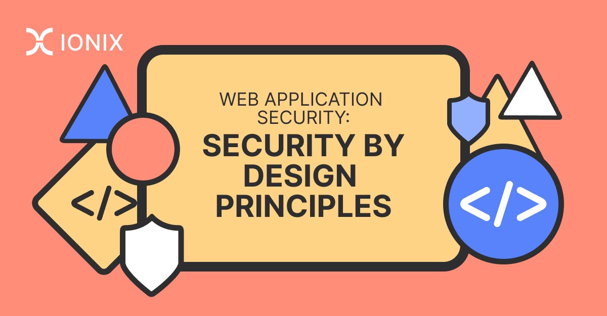 Graphic illustrating web application security principles, with icons representing code, shields, and geometric shapes on a peach background. The text 'WEB APPLICATION SECURITY: SECURITY BY DESIGN PRINCIPLES' is prominently displayed.
