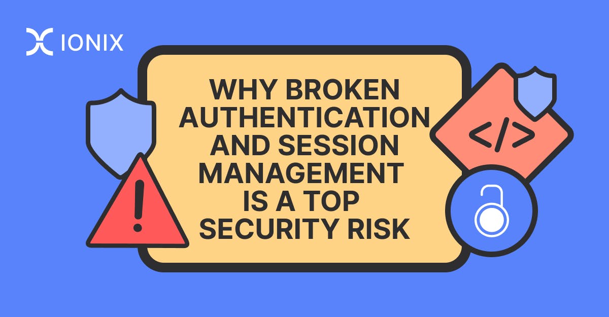 Graphic explaining why broken authentication and session management is a top security risk. It includes icons representing security, code, and an unlocked padlock.