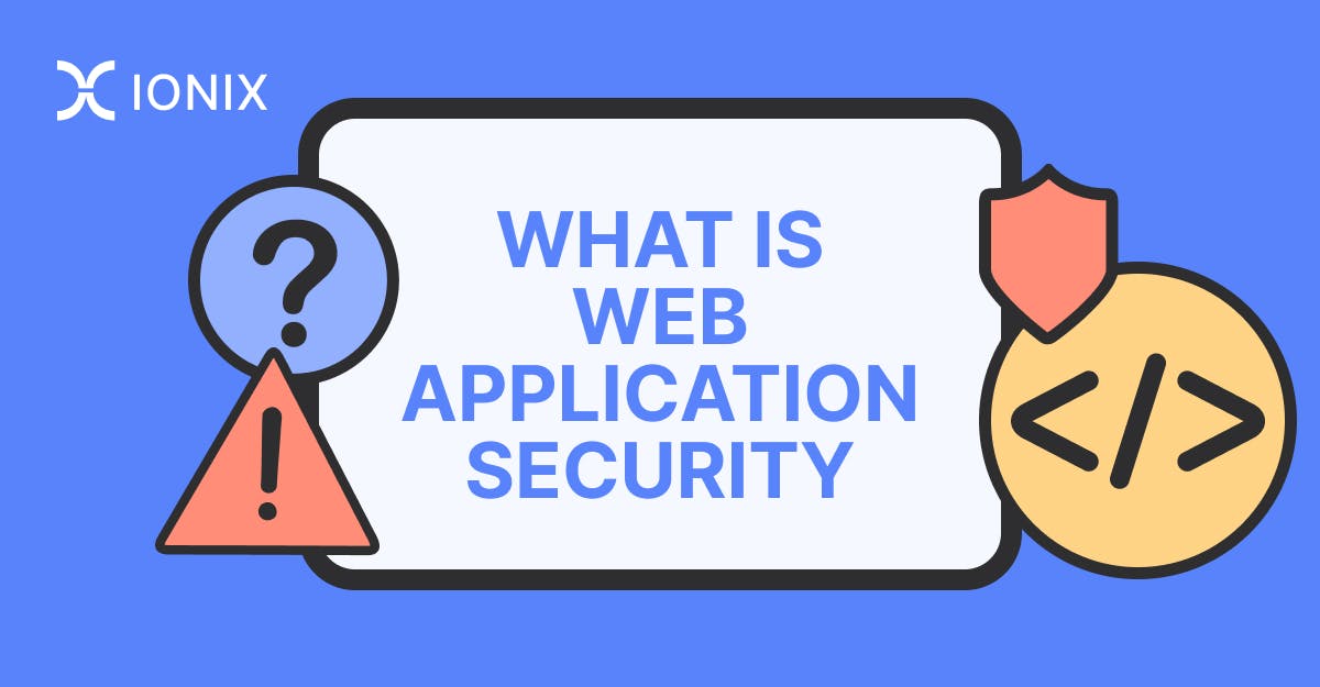What Is Web Application Security? 