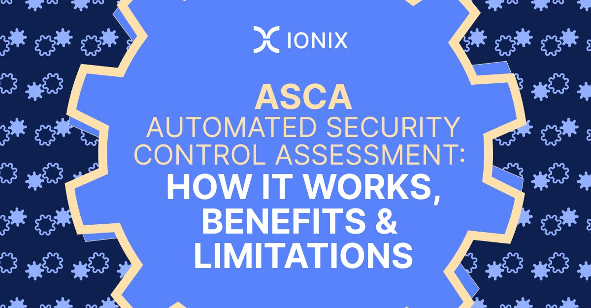 ASCA: Automated Security Control Assessment; How it Works, Benefits & Limitations