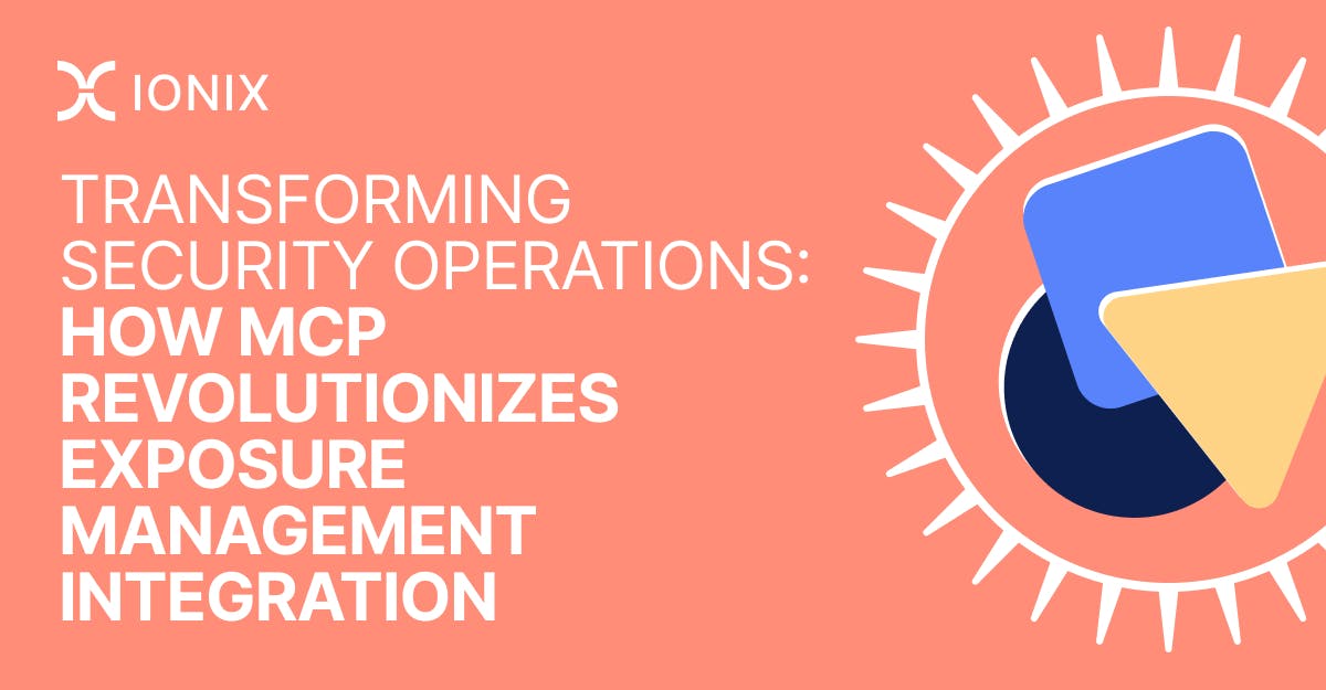 A coral-colored graphic with the text 'TRANSFORMING SECURITY OPERATIONS: HOW MCP REVOLUTIONIZES EXPOSURE MANAGEMENT INTEGRATION' and an abstract design element.
