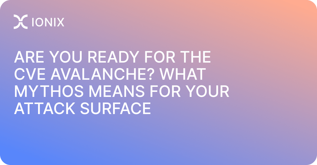 Are You Ready for the CVE Avalanche? What Mythos Means for Your Attack Surface