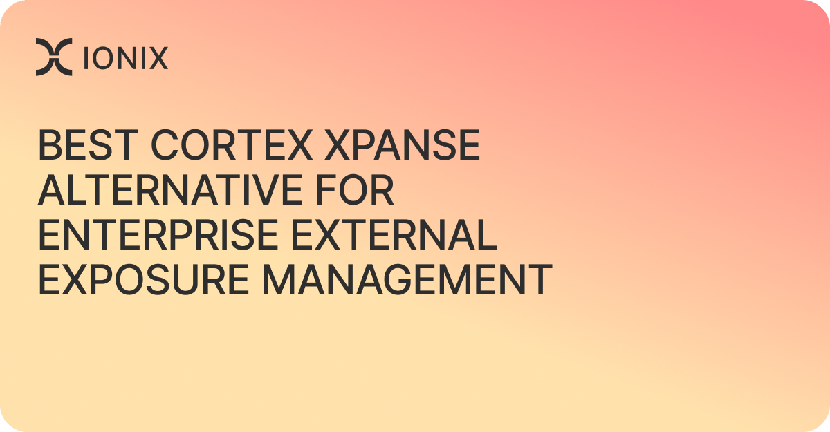 Best Cortex Xpanse Alternative for Enterprise External Exposure Management