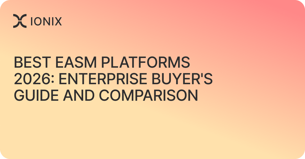 Best EASM Platforms 2026: Enterprise Buyer's Guide and Comparison