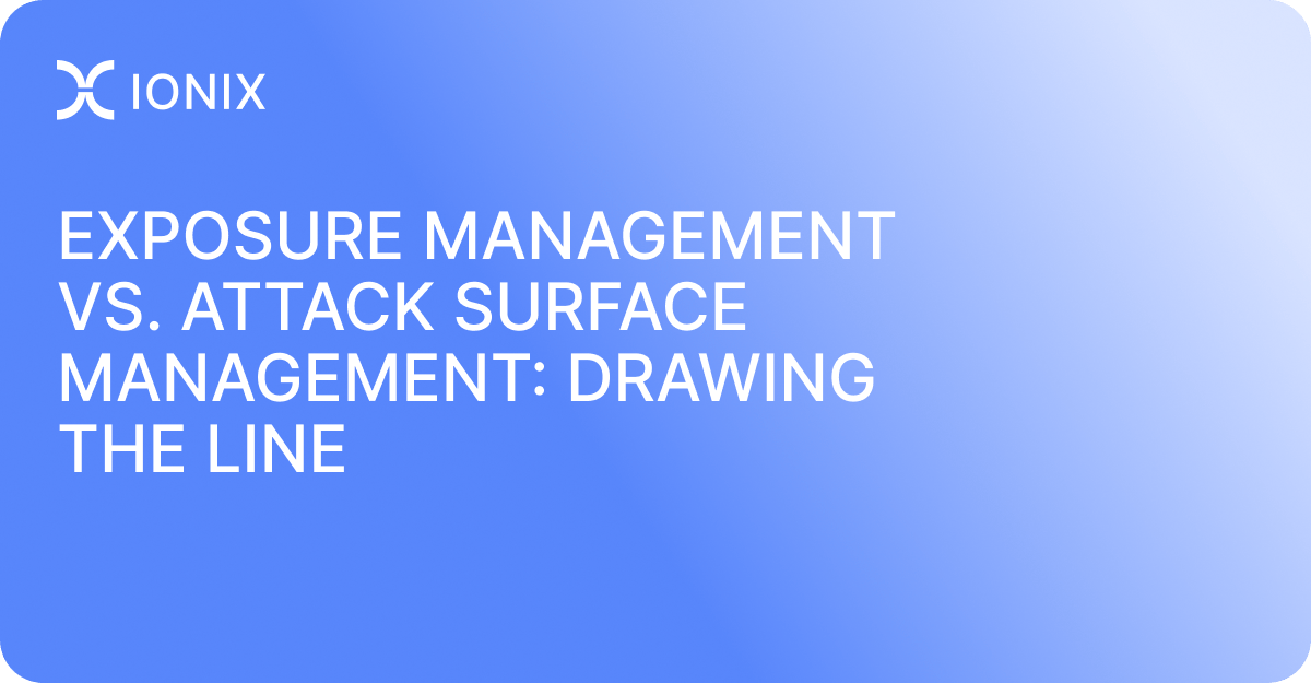 Exposure Management vs. Attack Surface Management: Drawing the Line