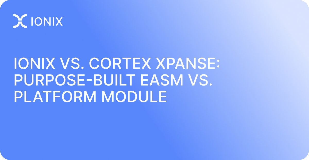 IONIX vs. Cortex Xpanse: Purpose-Built EASM vs. Platform Module