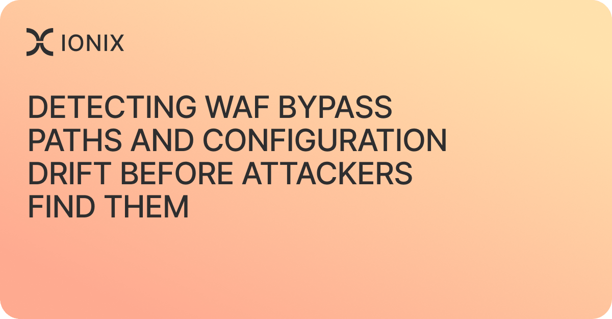 Detecting WAF Bypass Paths and Configuration Drift Before Attackers Find Them